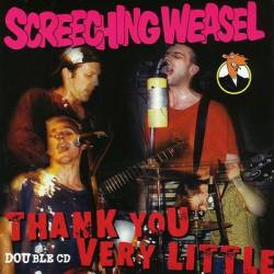Screeching Weasel : Thank You Very Little